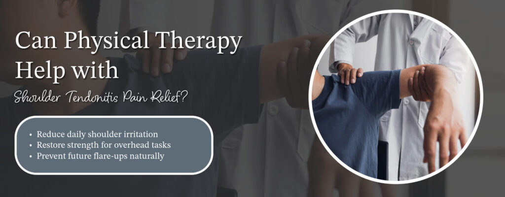 Can Physical Therapy Help with Shoulder Tendonitis Pain Relief?